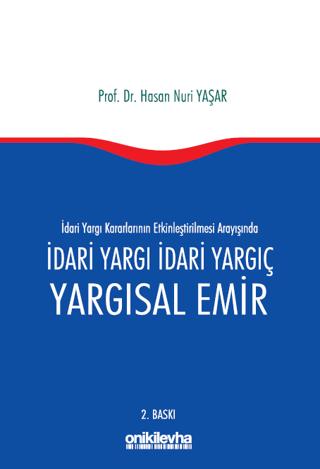 İdari Yargı kararlarının Etkinleştirilmesi Arayışında İdari Yargı İdari Yargıç ve Yargısal Emir | On İki Levha Yayınları (Ciltsiz)  - Resim 1