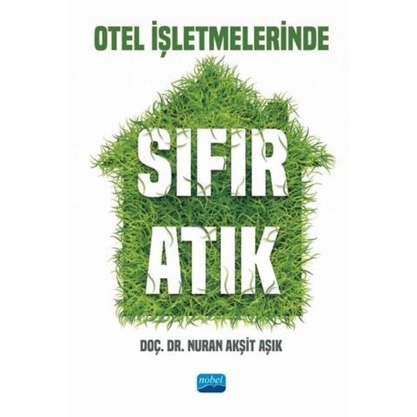 Otel İşletmelerinde Sıfır Atık | Nobel Akademik Yayıncılık (İnce Kapak)