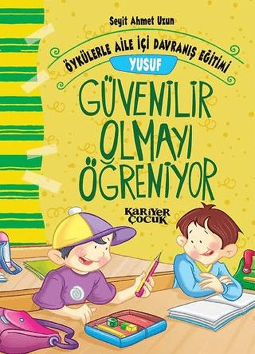 Yusuf Güvenilir Olmayı Öğreniyor - Öykülerle Aile İçi Davranış Eğitimi