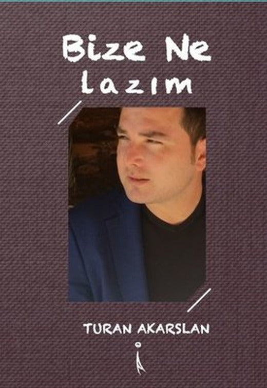 Bize Ne Lazım? | İkinci Adam Yayınları