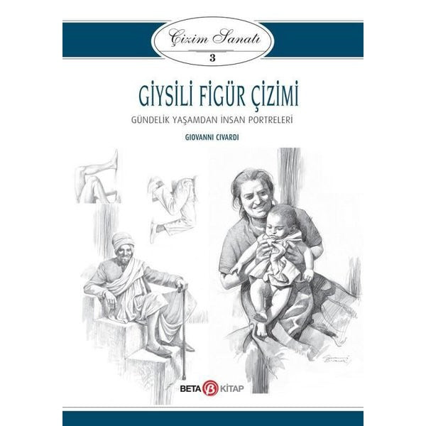 Giysili Figür Çizimi: Çizim Sanatı-3 | Beta Kitap (İnce Kapak)