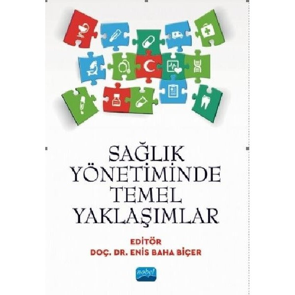 Sağlık Yönetiminde Temel Yaklaşımlar | Nobel Akademi Yayıncılık