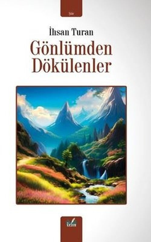 Gönlümden Dökülenler | İzan Yayıncılık (İnce Kapak)