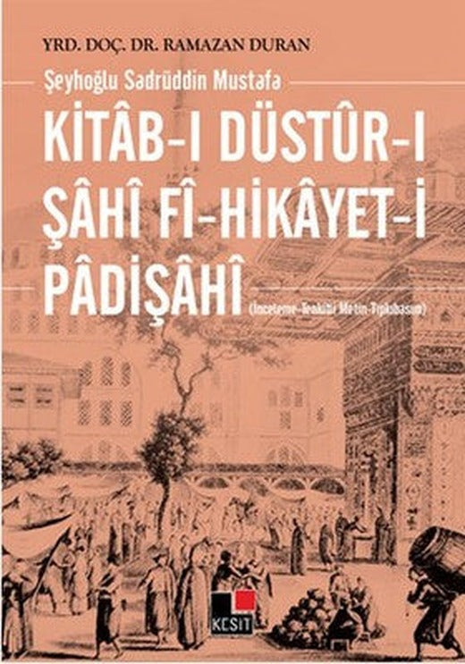 Kitab-ı Düstur-ı Şahi Fi-Hikayet-i Padişahı | Kesit Yayınları