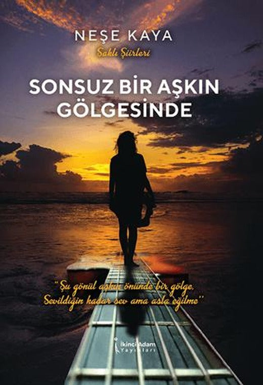 Sonsuz Bir Aşkın Gölgesinde | İkinci Adam Yayınları (Ciltsiz)