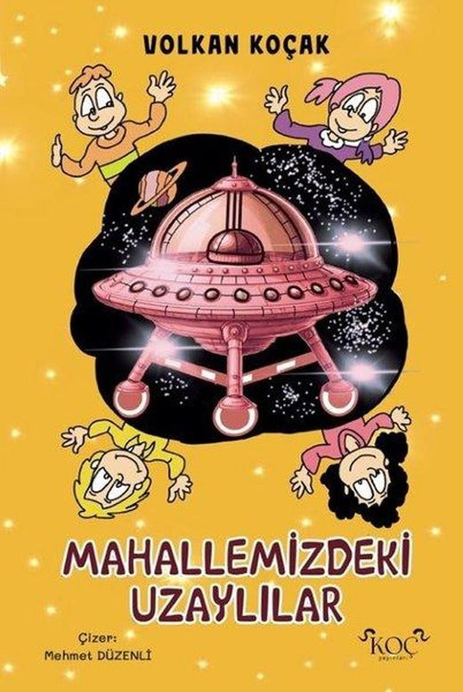 Mahallemizdeki Uzaylılar | Koç Yayınları (Ciltli)