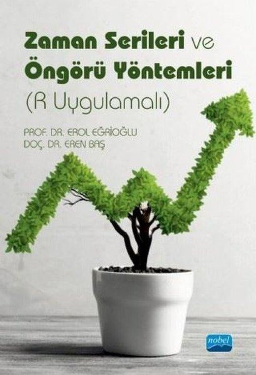 Zaman Serileri ve Öngörü Yöntemleri - R Uygulamalı | Nobel Akademik Yayıncılık (İnce Kapak)