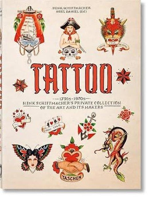 TATTOO. 1730s-1970s. Henk Schiffmachers Private Collection. 40th Ed. | Taschen GmbH (Ciltli)