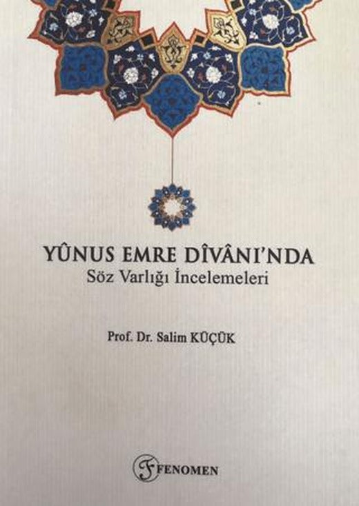 Yunus Emre Divanı'nda Söz Varlığı İncelemeleri | Fenomen Yayıncılık (Ciltsiz)
