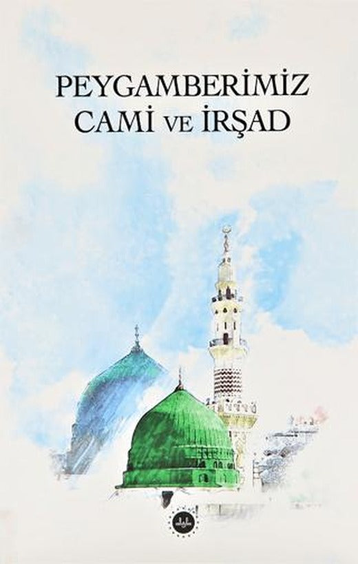 Peygamberimiz Cami ve İrşad | Diyanet İşleri Başkanlığı (Ciltsiz)