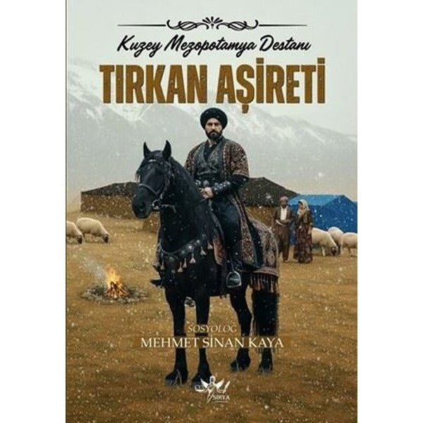 Tırkan Aşireti: Kuzey Mezopotamya Destanı