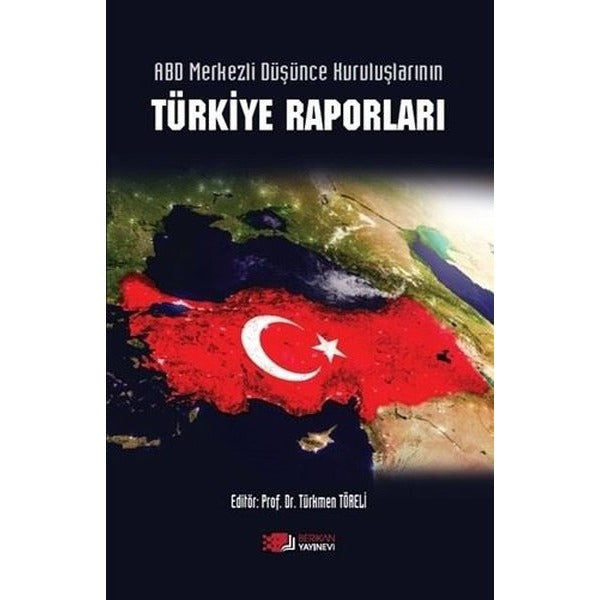 Abd Merkezli Düşünce Kuruluşlarının Türkiye Raporları | Berikan Yayınevi (Ciltsiz)