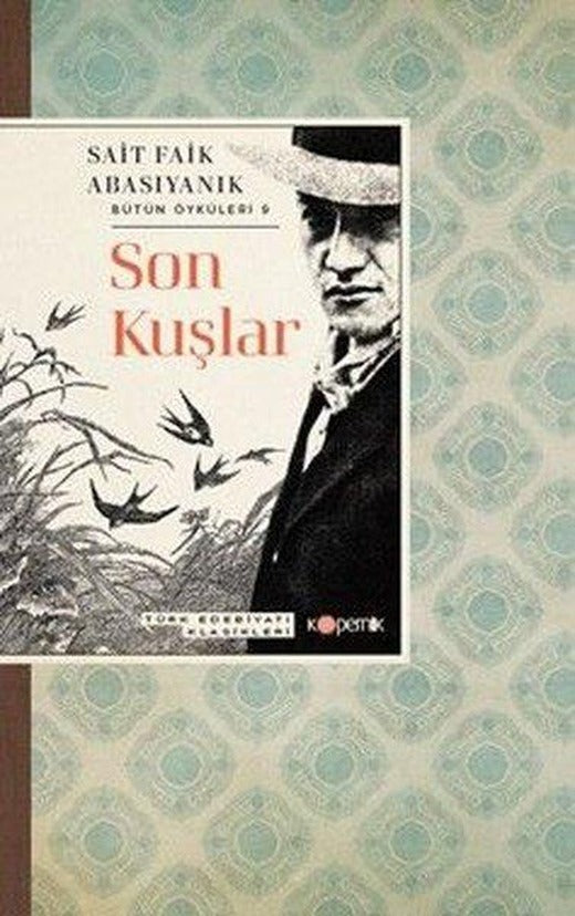 Son Kuşlar - Bütün Öyküleri 9 | Kopernik Kitap (İnce Kapak)