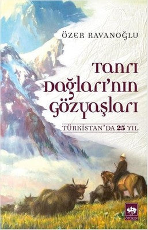 Tanrı Dağları'nın Gözyaşları | Ötüken Yayınları