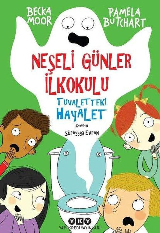 Neşeli Günler İlkokulu - Tuvaletteki Hayalet | Yapı Kredi Yayınları (İnce Kapak)