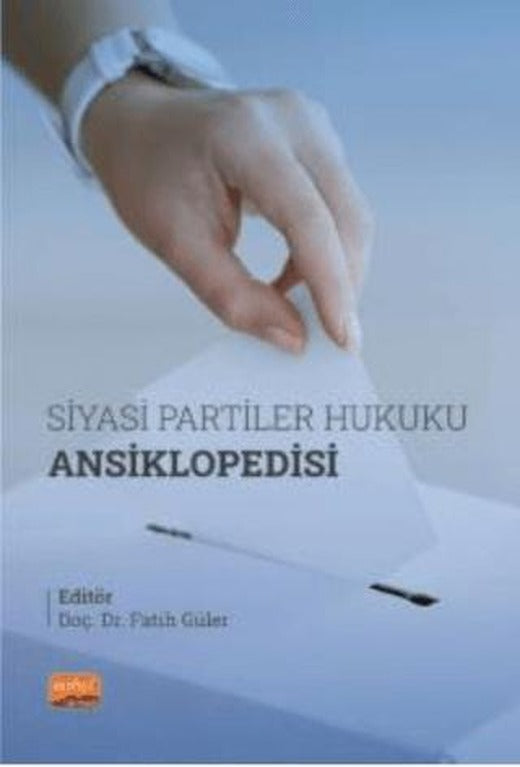 Siyasi Partiler Hukuku Ansiklopedisi | Nobel Bilimsel Eserler (Ciltsiz)