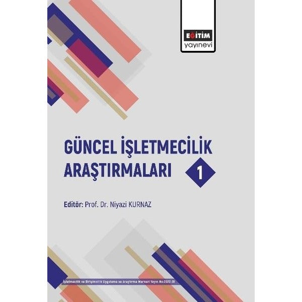 Güncel İşletmecilik Araştırmaları 1 | Eğitim Yayınevi (İnce Kapak)