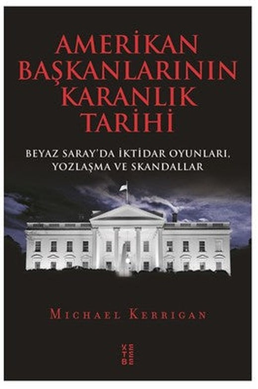 Amerikan Başkanlarının Karanlık Tarihi | Ketebe Yayınları