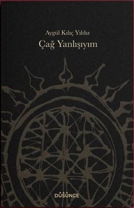 Çağ Yanlışıyım | Düşünce Yayınevi (İnce Kapak )
