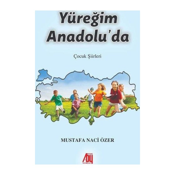 Yüreğim Anadolu’da