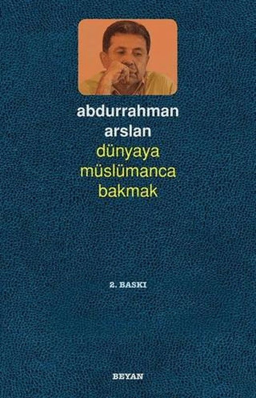 Dünyaya Müslümanca Bakmak