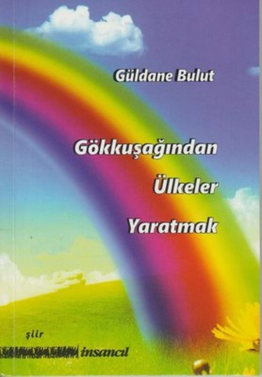 Gökkuşağından Ülkeler Yaratmak | İnsancıl Yayınları