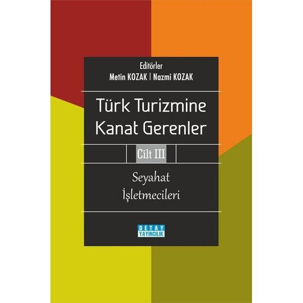 Seyahat İşletmecileri - Türk Turizmine Kanat Gerenler Cilt 3 | Detay Yayıncılık (İnce Kapak)