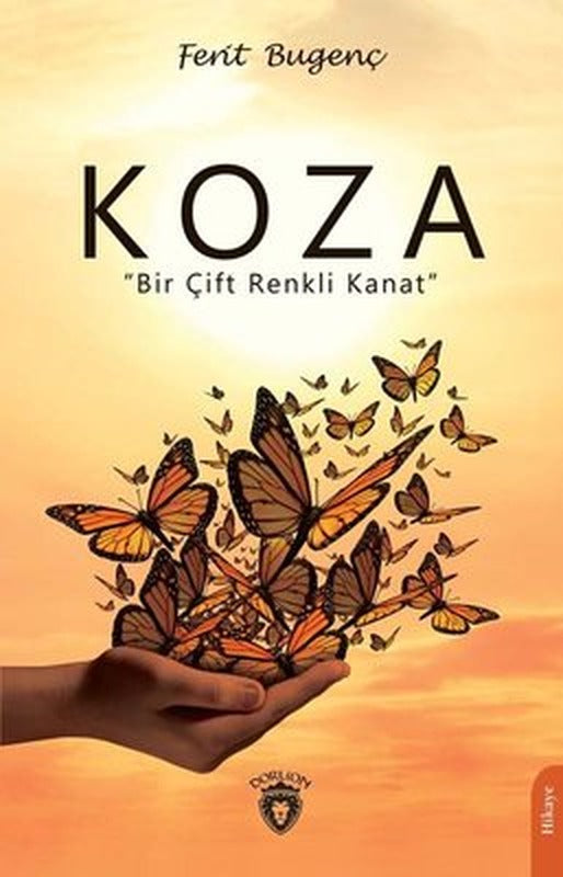 Koza - Bir Çift Renkli Kanat | Dorlion Yayınevi