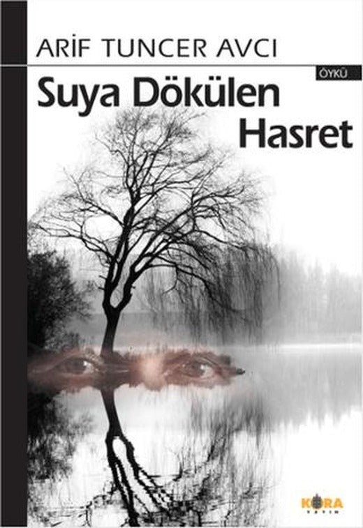 Suya Dökülen Hasret | Kora Yayın (Ciltsiz)