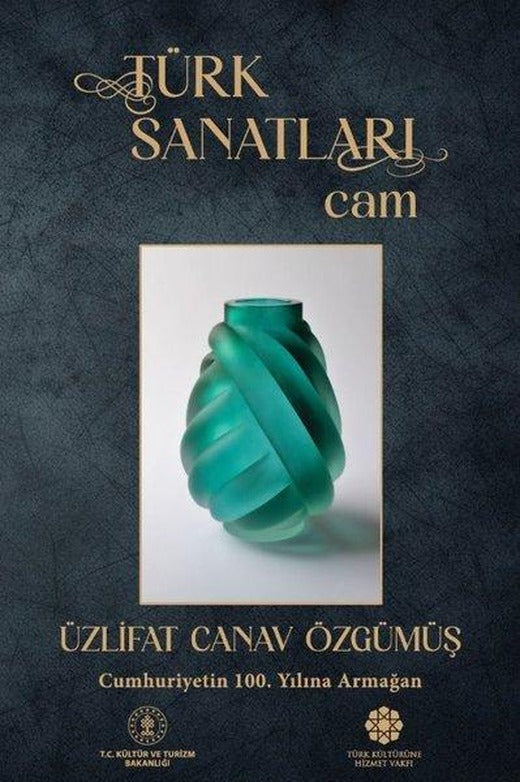 Türk Sanatları: Cam | Türk Kültürüne Hizmet Vakfı (İnce Kapak)