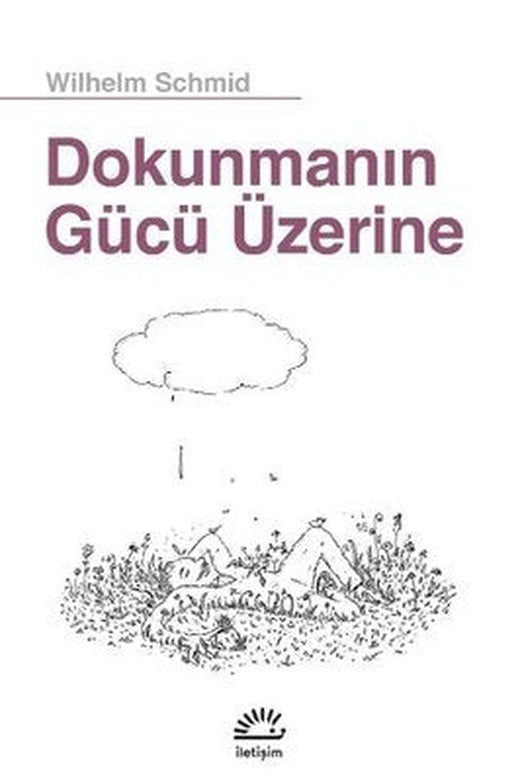 Dokunmanın Gücü Üzerine | İletişim Yayınları