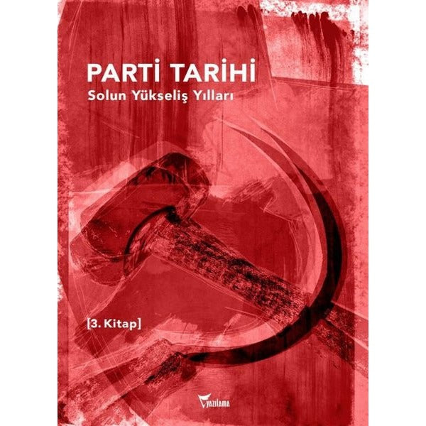 Parti Tarihi 3. Kitap - Solun Yükseliş Yılları 1960 - 1980 | Yazılama (İnce Kapak)