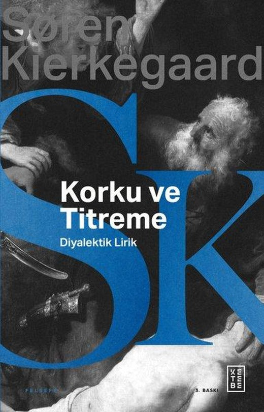 Korku ve Titreme - Johannes de Silentio'dan Diyalektik Lirik | Ketebe (İnce Kapak)