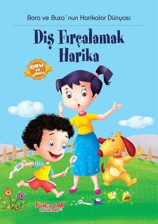 Bora ve Buzo'nun Harikalar Dünyası Diş Fırçalamak Harika | Yumurcak Yayınları (İnce Kapak)