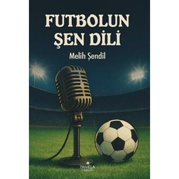 Futbolun Şen Dili | Trivela Yayınları (İnce Kapak)
