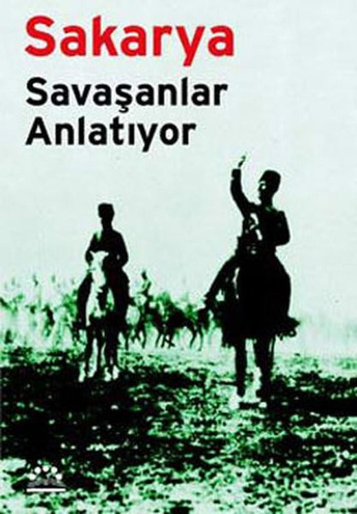 Sakarya - Savaşanlar Anlatıyor | Örgün Yayınları - Tarih Dizisi (İnce Kapak)