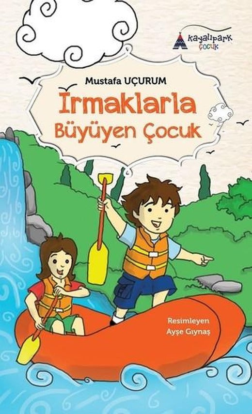 Irmaklarla Büyüyen Çocuk | Kayalıpark (İnce Kapak)