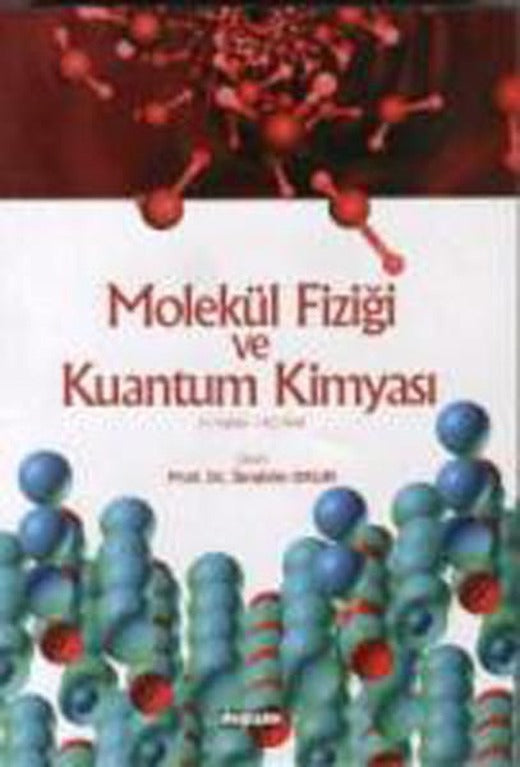 Molekül Fiziği ve Kuantum Kimyası | Değişim Yayınları (İnce Kapak)