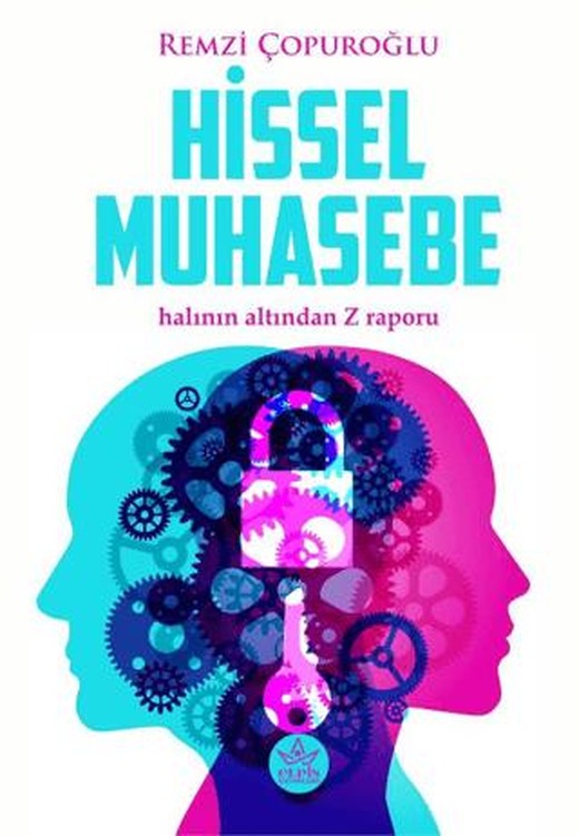 Hissel Muhasebe - Halının Altından Z Raporu | Elpis Yayınları (Ciltsiz)