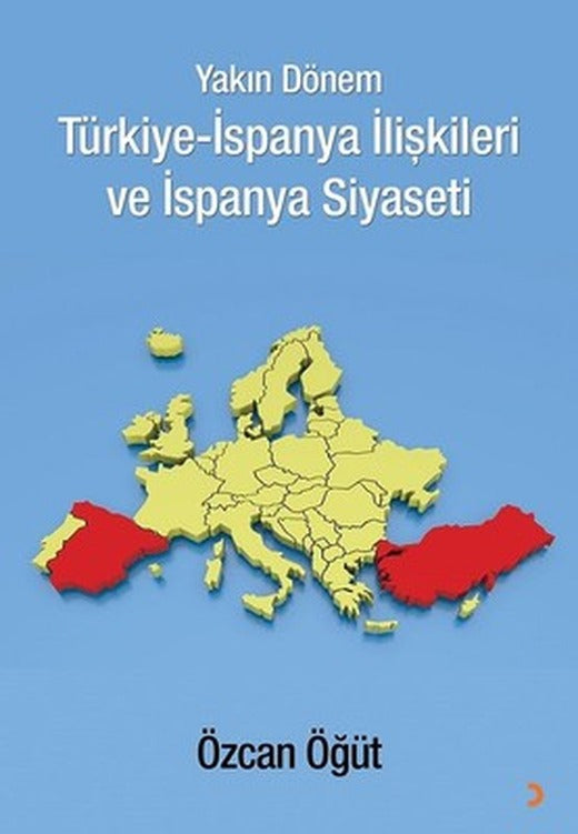 Yakın Dönem Türkiye-İspanya İlişkileri ve İspanya Siyaseti | Cinius