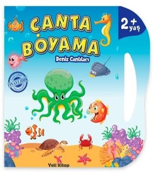 Çanta Boyama - Deniz Canlıları 2+ Yaş | Yeti Kitap (İnce Kapak )