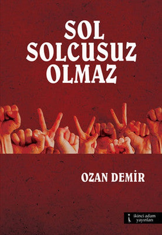 Sol Solcusuz Olmaz | İkinci Adam Yayınları