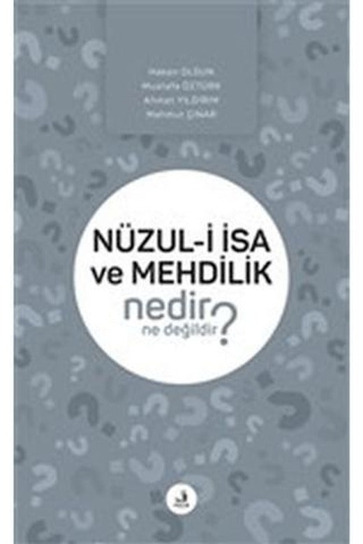 Nüzul-i İsa ve Mehdilik Nedir Ne Değildir?