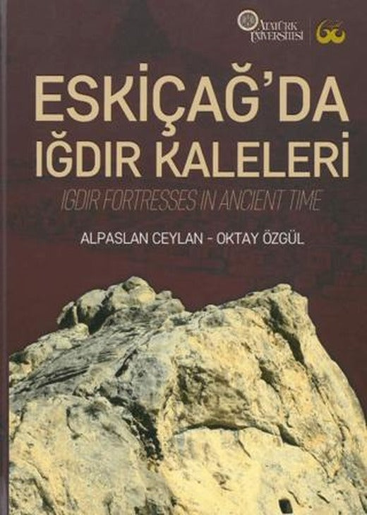 Eskiçağ’da Iğdır Kaleleri | Atatürk Üniversitesi Yayınları (Ciltli)