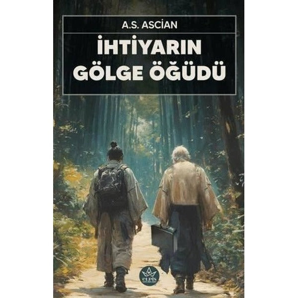 İhtiyarın Gölge Öğüdü | Elpis Yayınları (İnce Kapak)