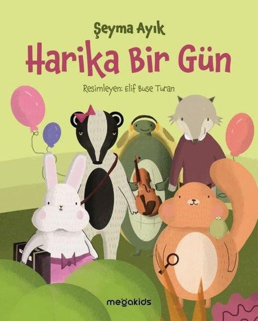 Harika Bir Gün | Megakids Yayıncılık (İnce Kapak)