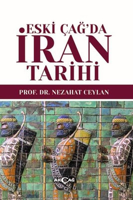 Eski Çağ'da İran Tarihi | Akçağ Yayınları