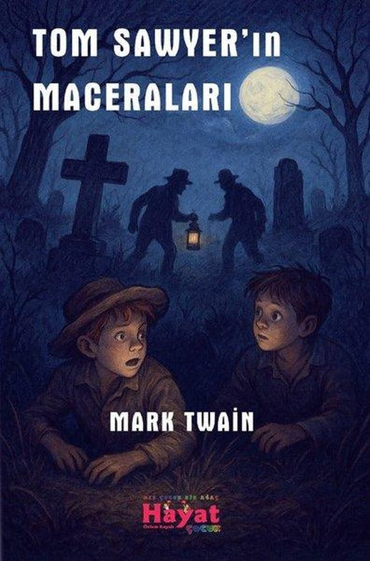 Tom Sawyer'ın Maceraları | Hayat Özlem Kayalı Yayınları (İnce Kapak)