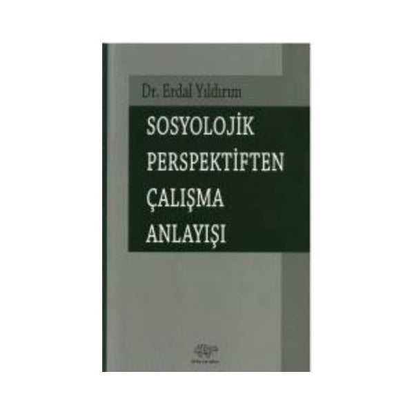 Sosyolojik Perspektiften Çalışma Anlayışı