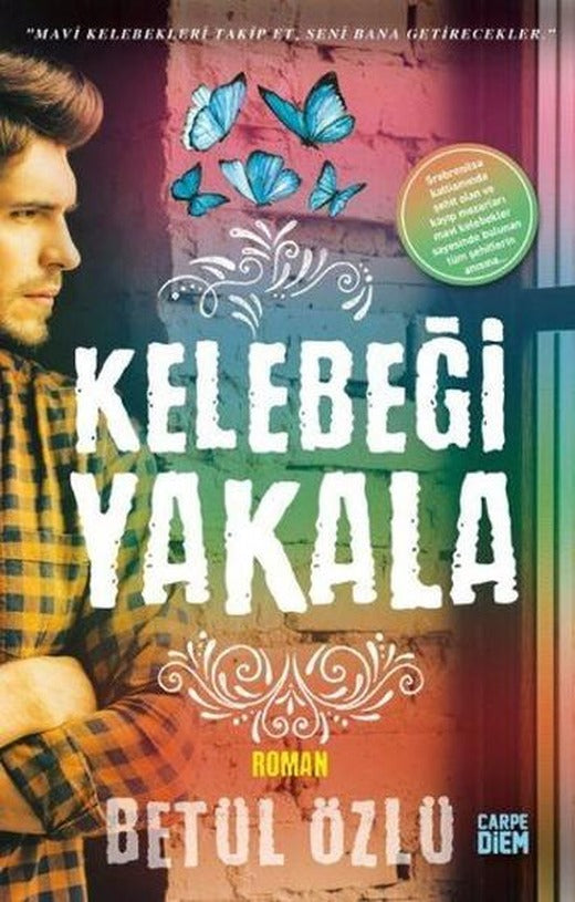 Kelebeği Yakala | Carpediem Kitap - Roman Dizisi (İnce Kapak)